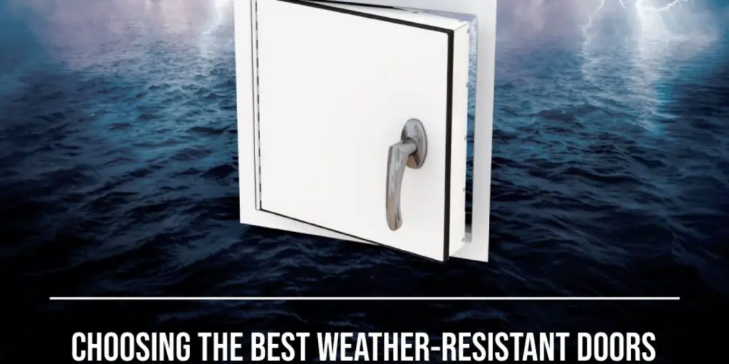 Choosing The Best Weather-Resistant Doors  